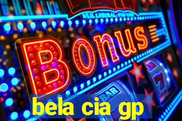 bela cia gp